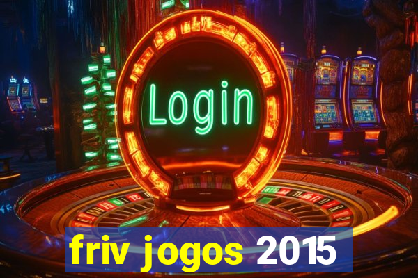 friv jogos 2015